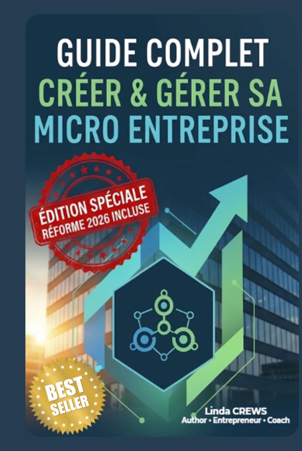 GUIDE COMPLET CRÉER & GÉRER SA MICRO-ENTREPRISE: Le guide pratique pour devenir auto-entrepreneur, éviter les erreurs coûteuses et réussir votre ... simplicité. (L'EXCELLENCE PAR L'EXPÉRIENCE)