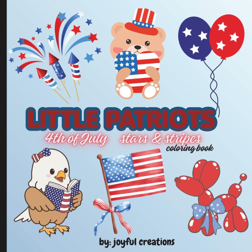 Little Patriots fourth of July stars and stripes coloring book: Stars, Stripes, Fireworks, Flags & Patriotic Designs to color!