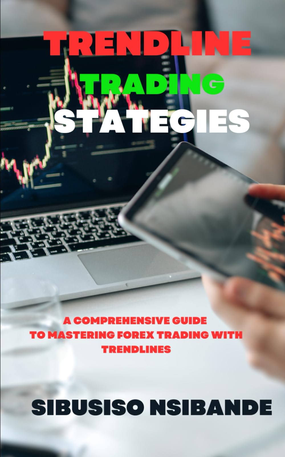 TRENDLINE TRADING STRATEGIES: A COMPREHENSIVE GUIDE TO MASTERING FOREX TRADING WITH TRENDLINES