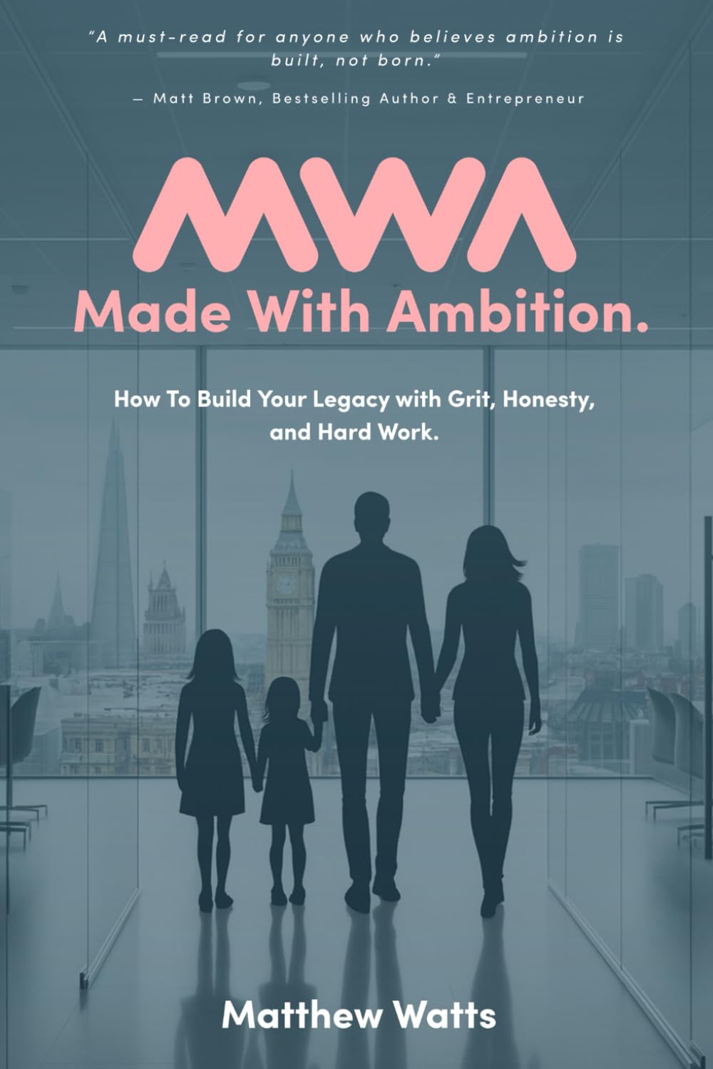 Made With Ambition: How To Build Your Legacy with Grit, Honesty, and Hard Work.