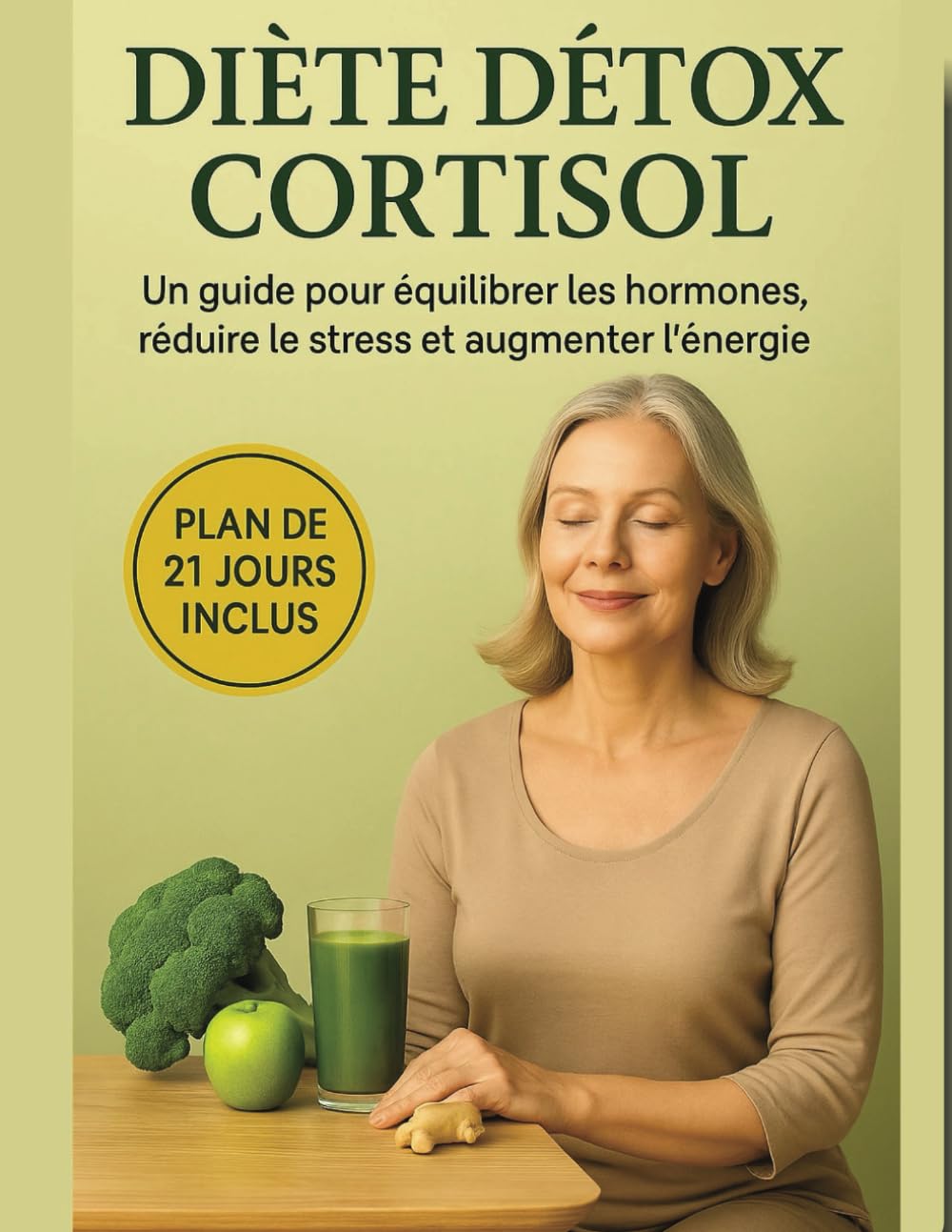 Diète Détox Cortisol: Un guide pour équiliber les hormones, réduire le stress et augmenter l'énergie (French Edition)