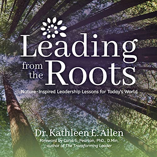Leading from the Roots by Kathleen E. Allen episode artwork