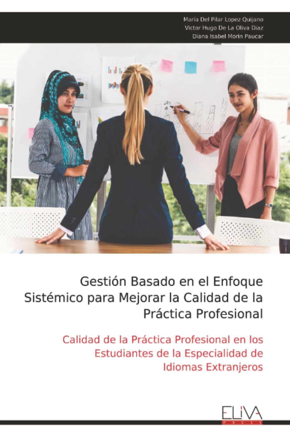 Gestión Basado en el Enfoque Sistémico para Mejorar la Calidad de la Práctica Profesional: Calidad de la Práctica Profesional en los Estudiantes de la Especialidad de Idiomas Extranjeros