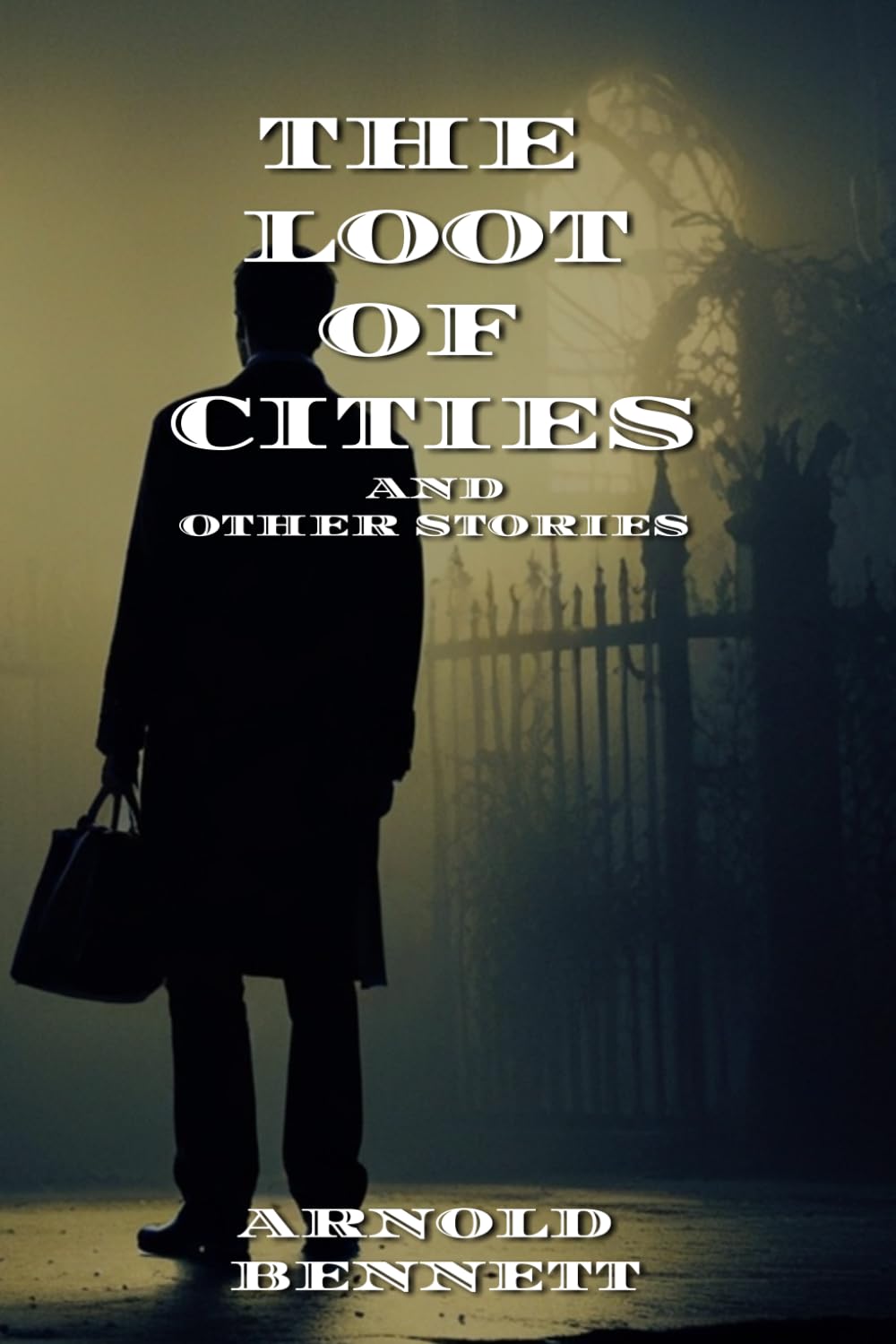 The Loot of Cities: And Other Stories