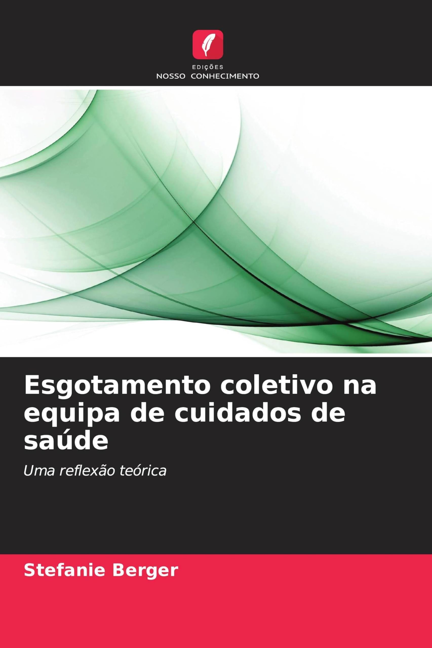 Esgotamento coletivo na equipa de cuidados de saúde: Uma reflexão teórica