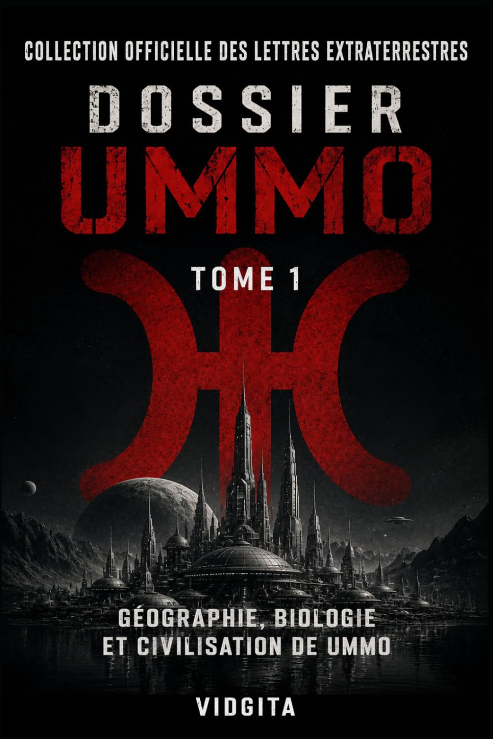 DOSSIER UMMO: Tome 1 – Géographie, Biologie et Civilisation de Ummo