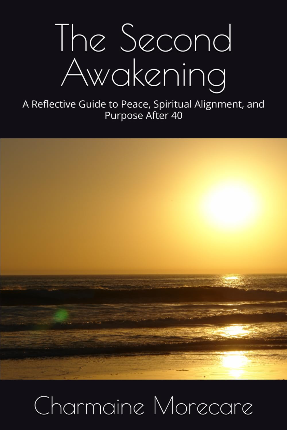 The Second Awakening: A Reflective Guide to Peace, Spiritual Alignment, and Purpose After 40