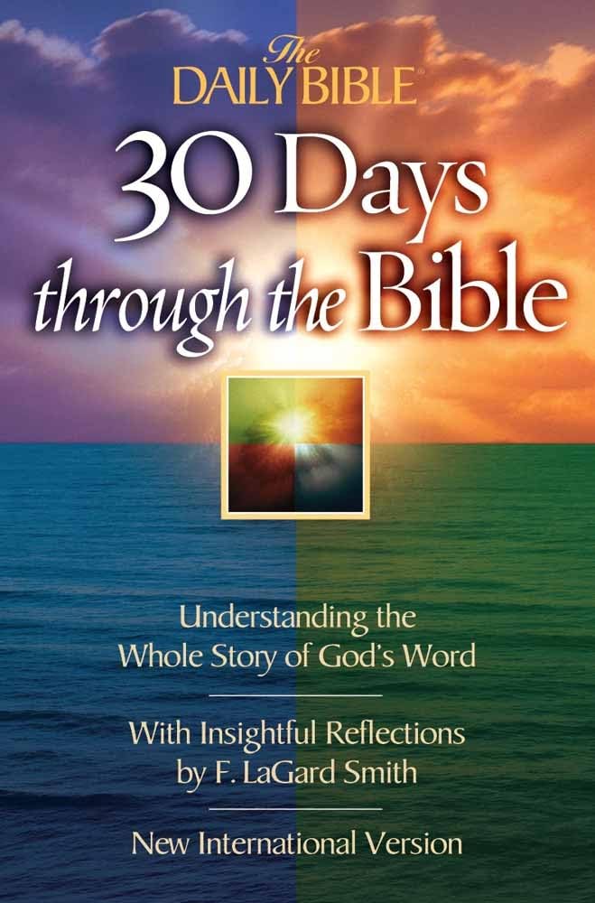 30 Days Through the Bible: Understanding the Whole Story of God's Word (The Daily Bible)