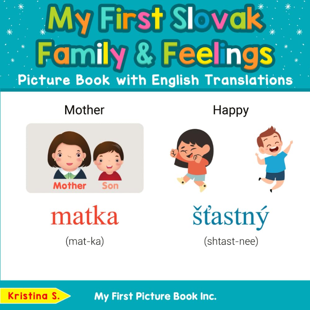My First Slovak Family & Feelings Picture Book with English Translations (Teach & Learn Basic Slovak words for Children)