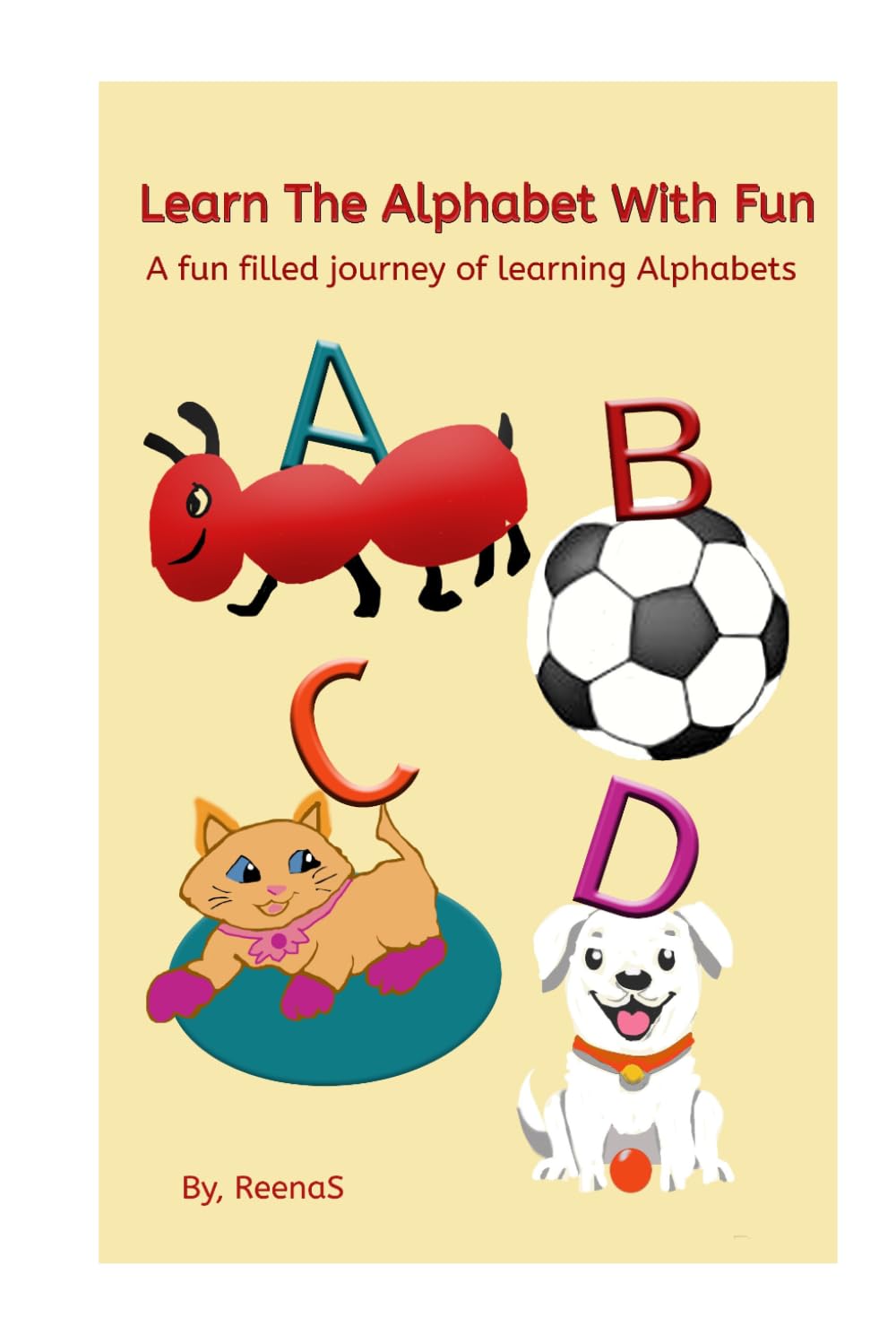 Learn The Alphabet With Fun: A fun filled journey of learning Alphabets