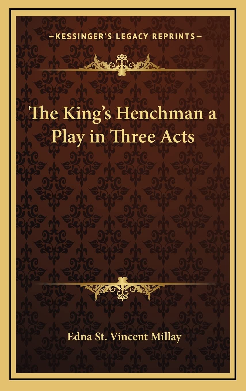 The King's Henchman a Play in Three Acts