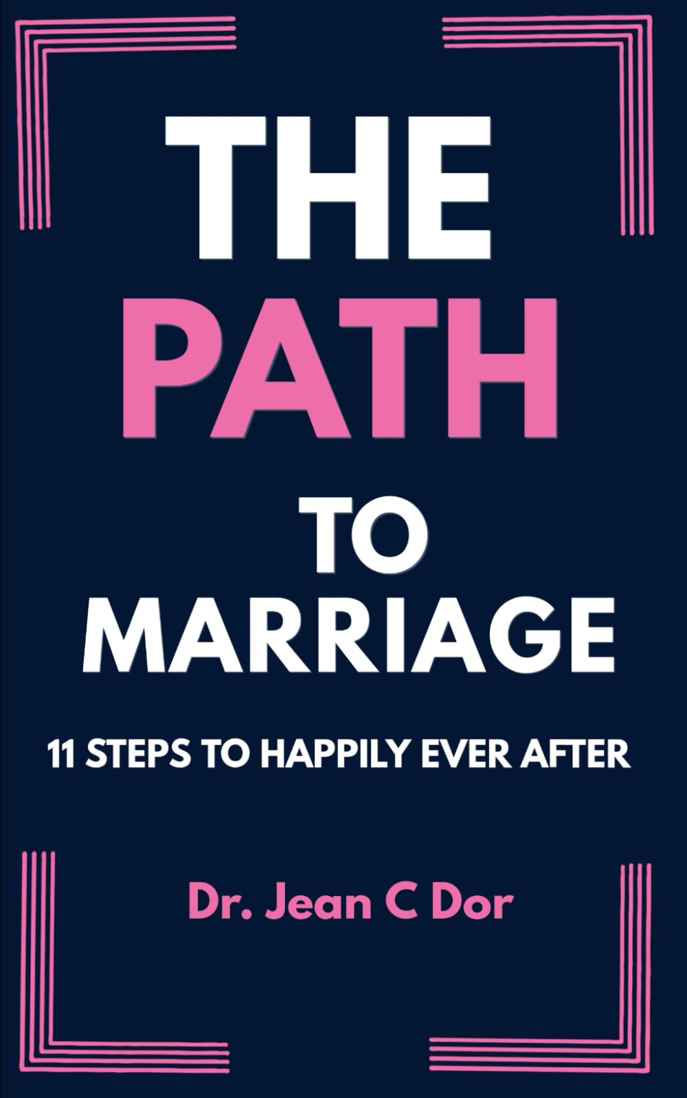 11 Steps to Happily Ever After: Your Guide to Getting Married in 11 Months
