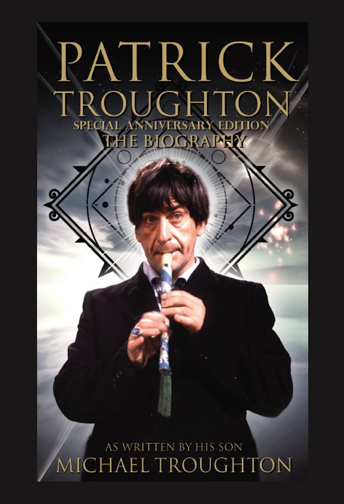 Patrick Troughton Special Anniversary Edition: The Biography