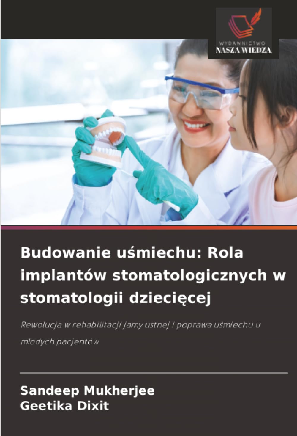 Budowanie uśmiechu: Rola implantów stomatologicznych w stomatologii dziecięcej: Rewolucja w rehabilitacji jamy ustnej i poprawa uśmiechu u młodych pacjentów