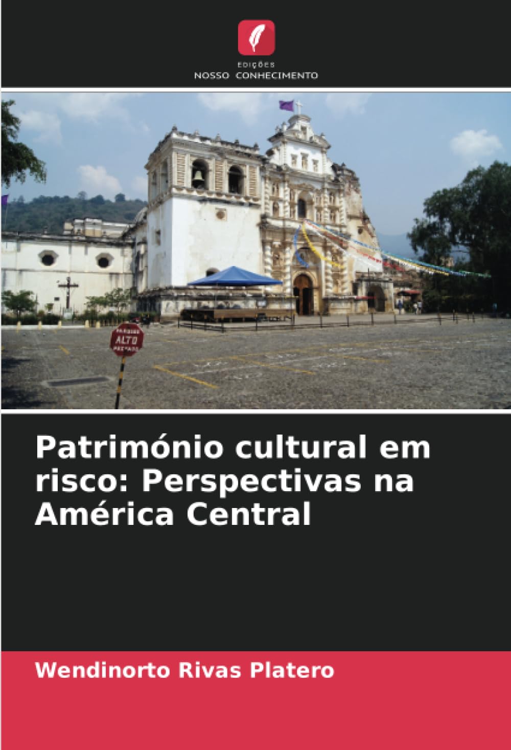 Património cultural em risco: Perspectivas na América Central