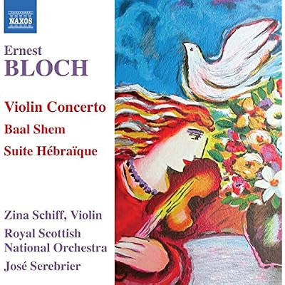 Bloch: Violin Concerto, Baal Shem, Suite H&eacute;bra&iuml;que