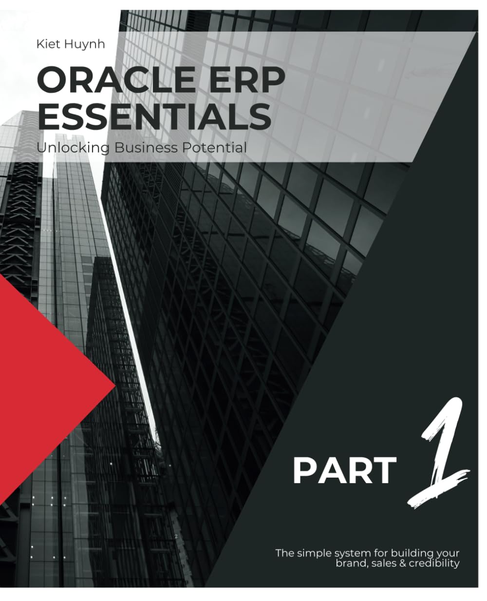 Oracle ERP Essentials: Unlocking Business Potential: Part 1: Unlocking Business Potential (Mastering Oracle ERP: A Comprehensive Guide)