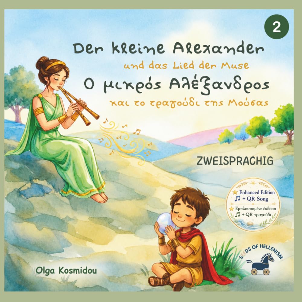 Der kleine Alexander und das Lied der Muse – Ο μικρός Αλέξανδρος και το τραγούδι της Μούσας: Eine zweisprachige Bio-Märchenreise (Deutsch–Griechisch), ... aus der Kindheit Alexanders des Großen)