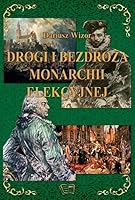 Drogi i bezdroza monarchii elekcyjnej 8377406403 Book Cover