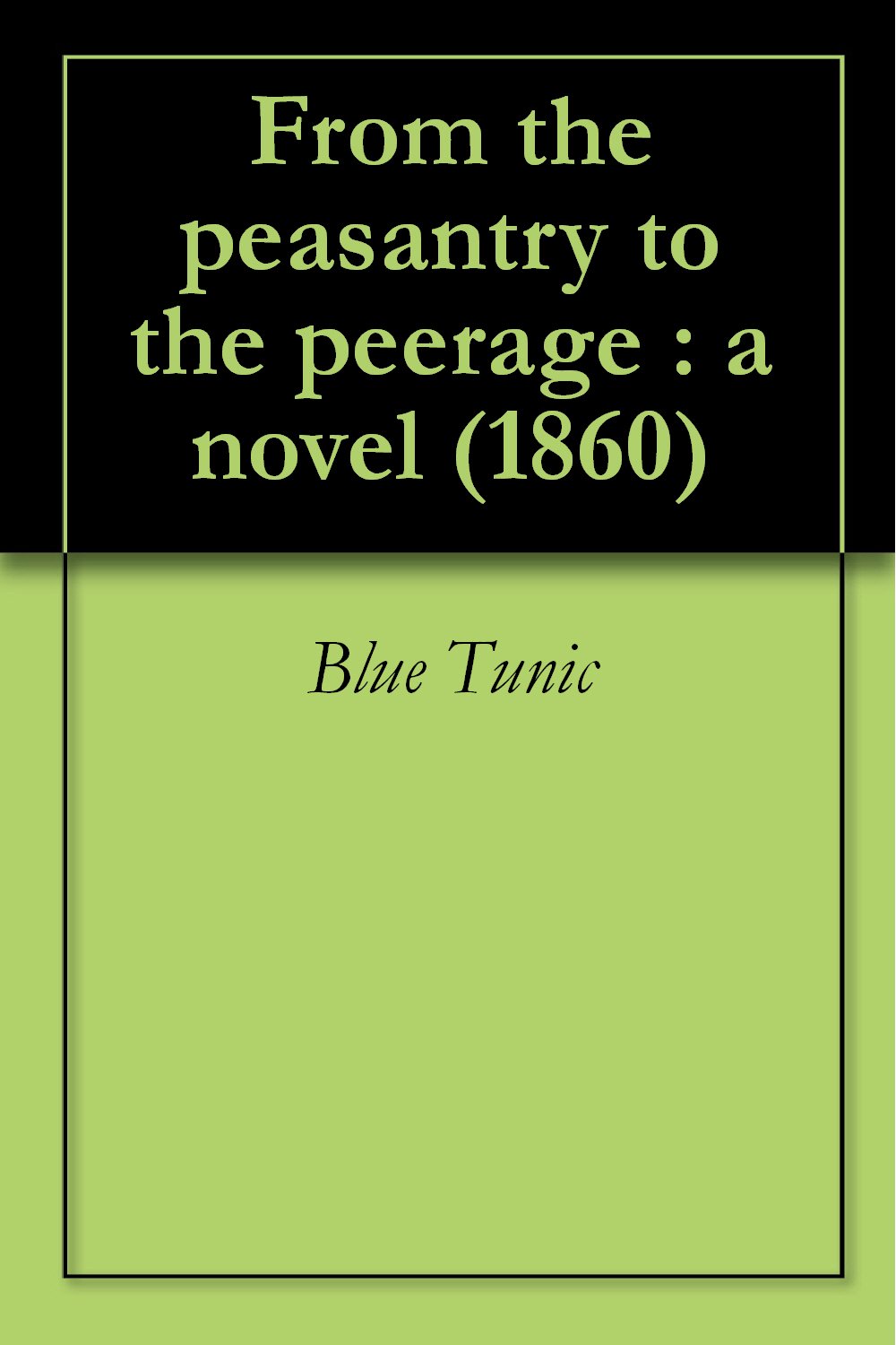 From the peasantry to the peerage a novel (1860) Kindle edition by