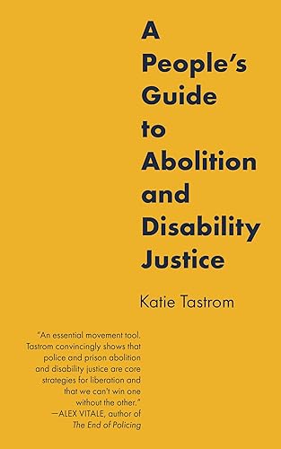A People’s Guide to Abolition and Disability Justice - Paperback
