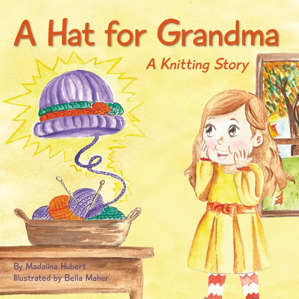 A Hat for Grandma: A Knitting Story (Beauty and Wonder Series)