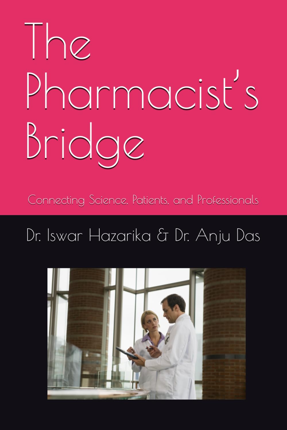 The Pharmacist’s Bridge: Connecting Science, Patients, and Professionals.: Textbook of Communication skill for Pharmacist