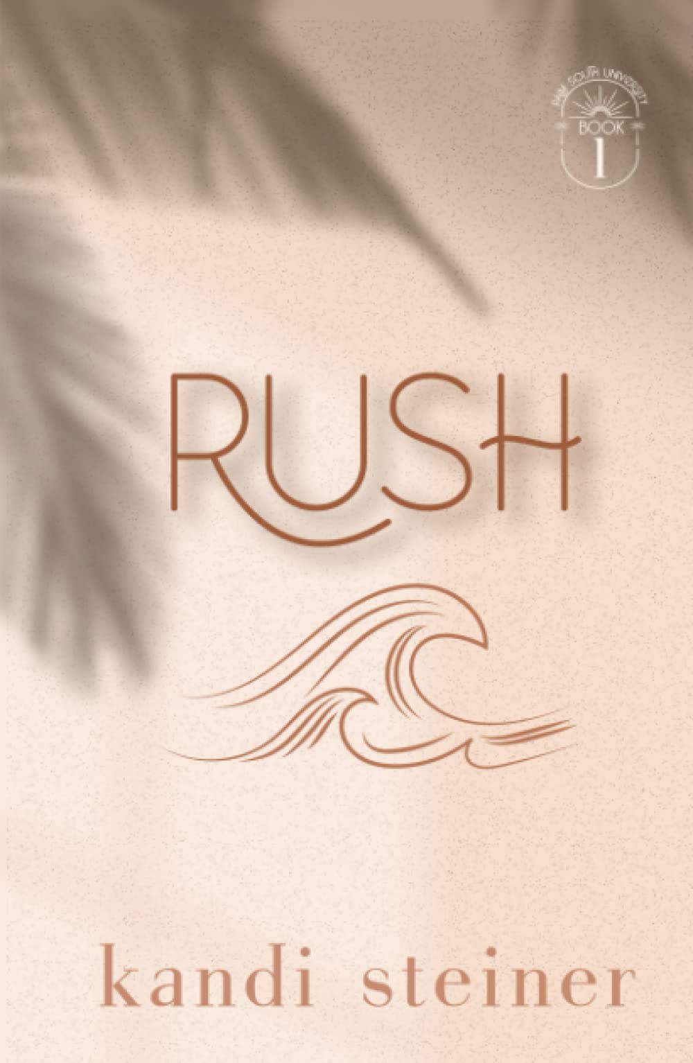 Rush: Palm South University Book 1: Special Edition (Palm South University: Special Edition)