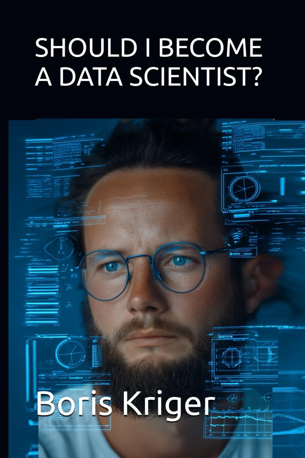 SHOULD I BECOME A DATA SCIENTIST? (Business and Professional Development)