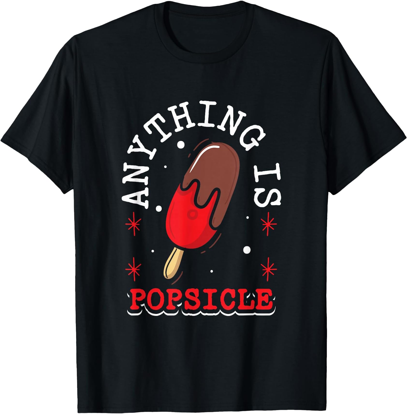 - Anything is popsicle T-Shirt