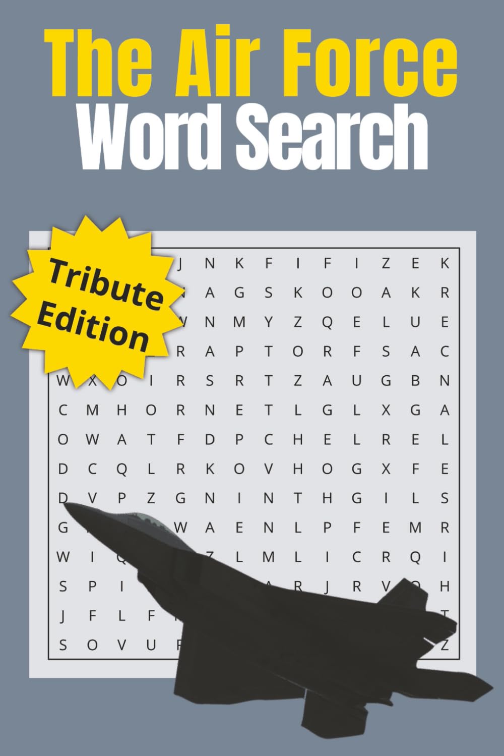 The Air Force Word Search: Large Print Puzzle Book for Airmen & Veterans: 50+ Themed Puzzles Featuring Jets, Bases, and Call Signs (Tribute Edition)
