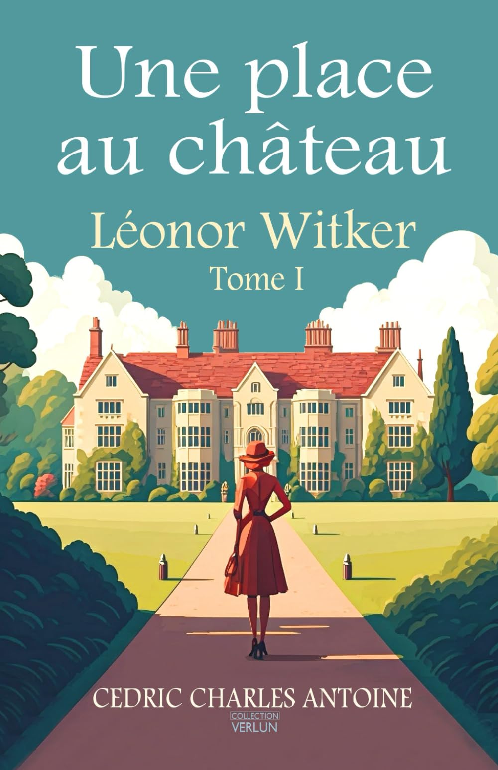 Une place au château: Léonor Witker - Tome I