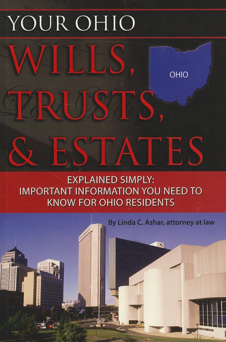Your Ohio Wills, Trusts, & Estates Explained Simply Important Information You Need to Know for Ohio Residents