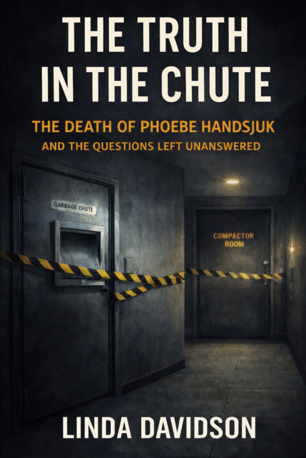 The Truth in the Chute: The Death of Phoebe Handsjuk and the Questions Left Unanswered