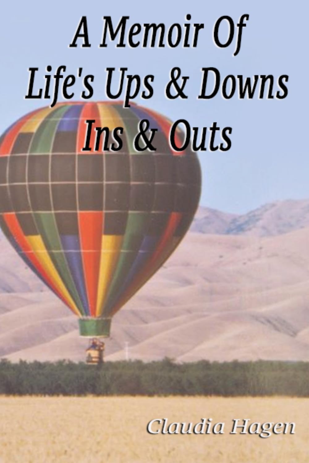 A Memoir of Life's Ups & Downs Ins & Outs