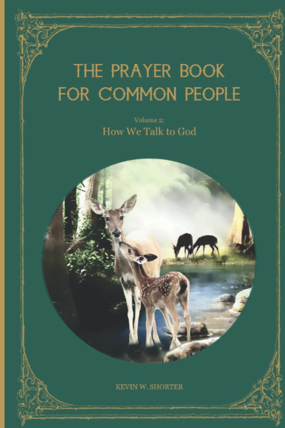 The Prayer Book for Common People - Volume 2: How We Talk to God
