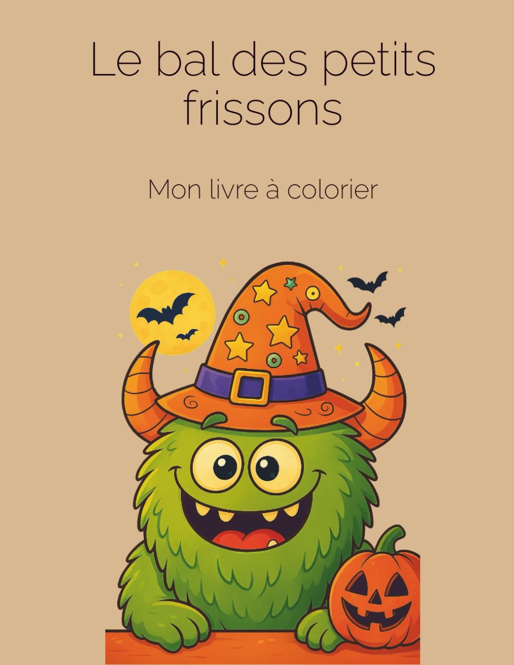 Le bal des petits frissons - livre à colorier pour enfants (Édition français): Des frissons rigolos pour petits artistes (Lin & Lune-FR)