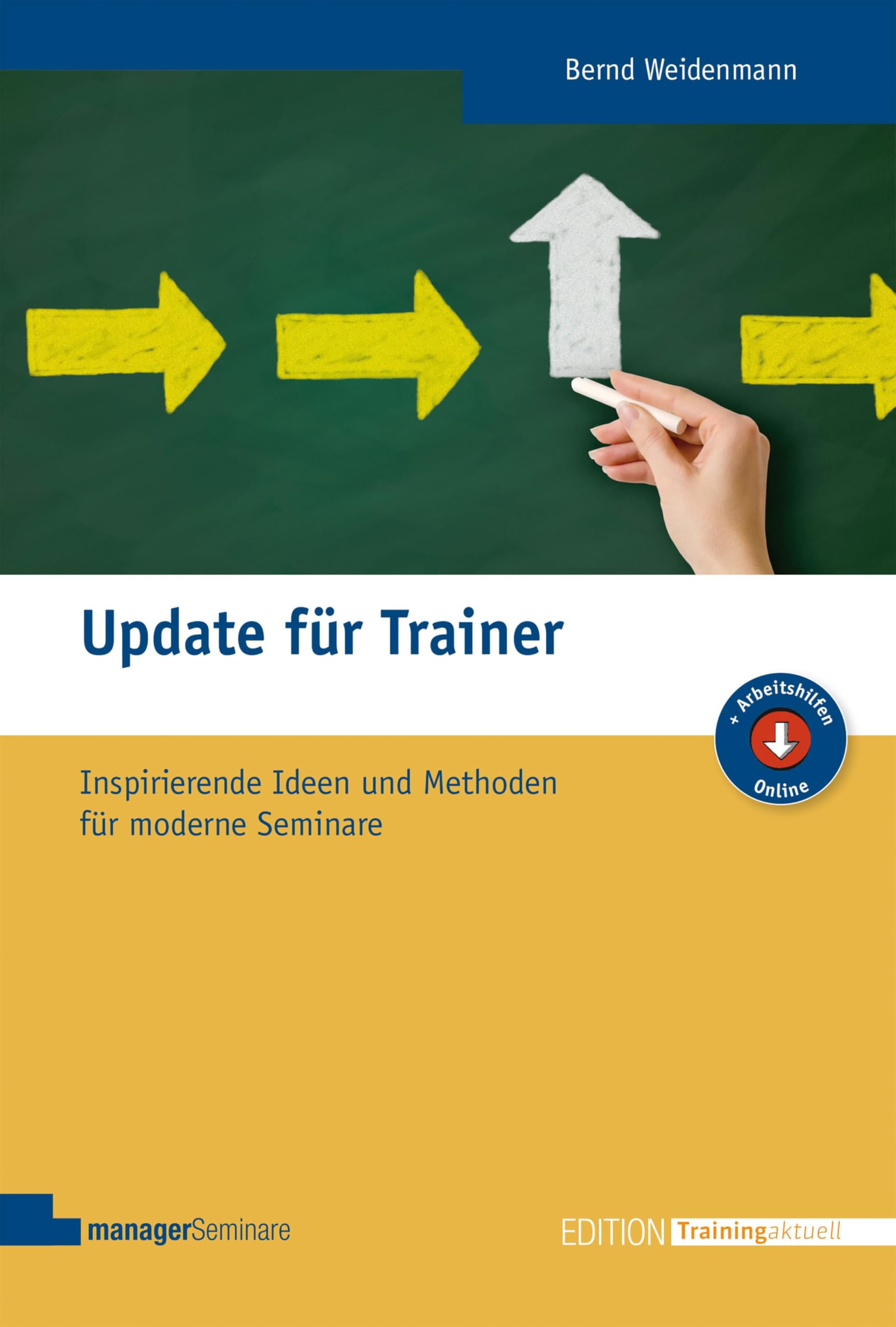 Update für Trainer: Inspirierende Ideen und Methoden für moderne Seminare (Edition Training aktuell)