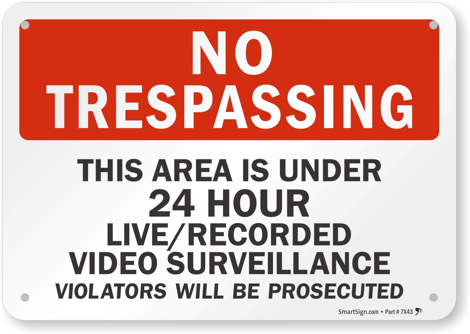 SmartSign 7 x 10 inch “No Trespassing - This Area Is Under 24 Hour Live/Recorded Video Surveillance, Violators Prosecuted” Sign, Digital Printing, 55