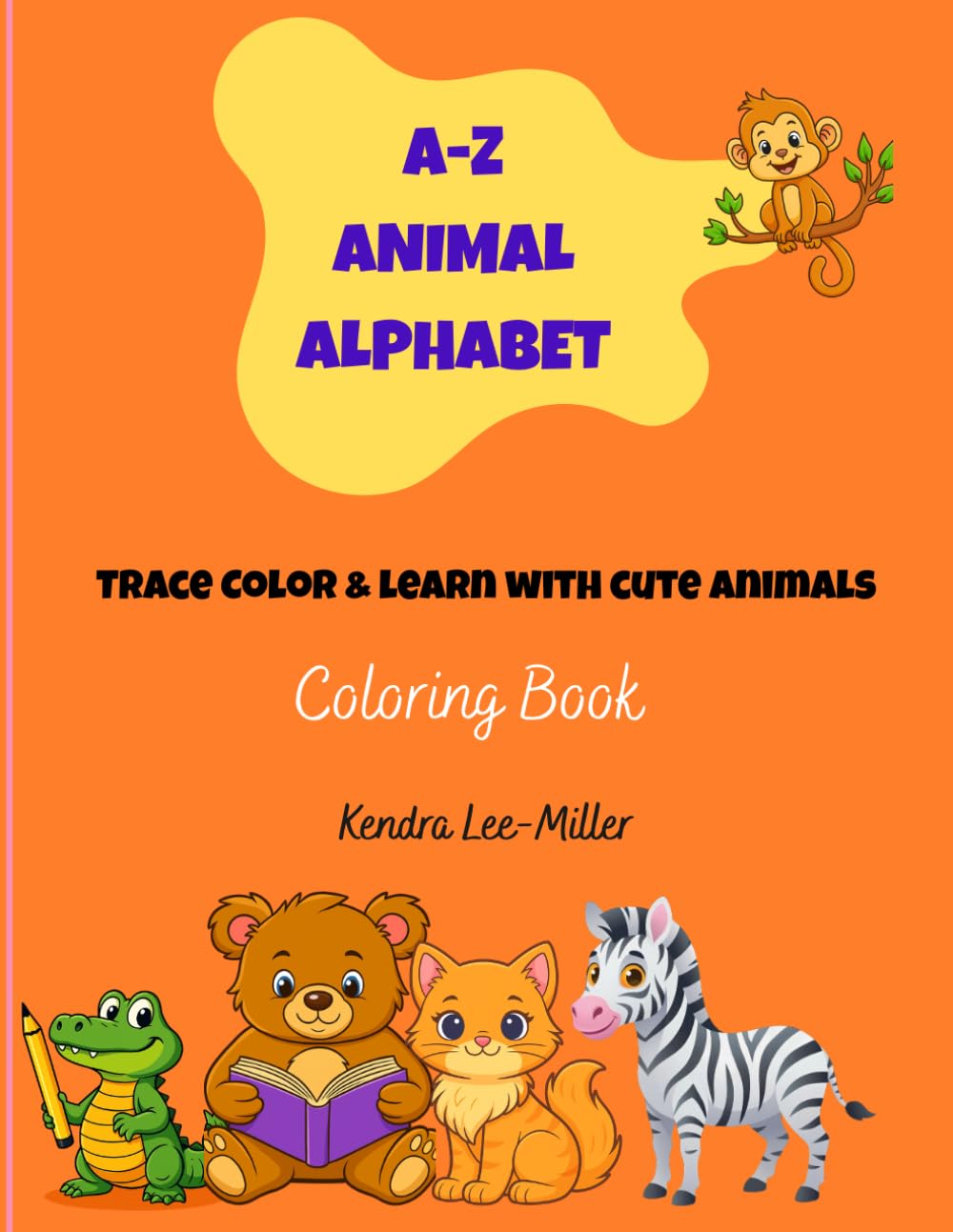 A-Z Animal Alphabet Coloring Book: Trace, Color & Learn with Cute Animals