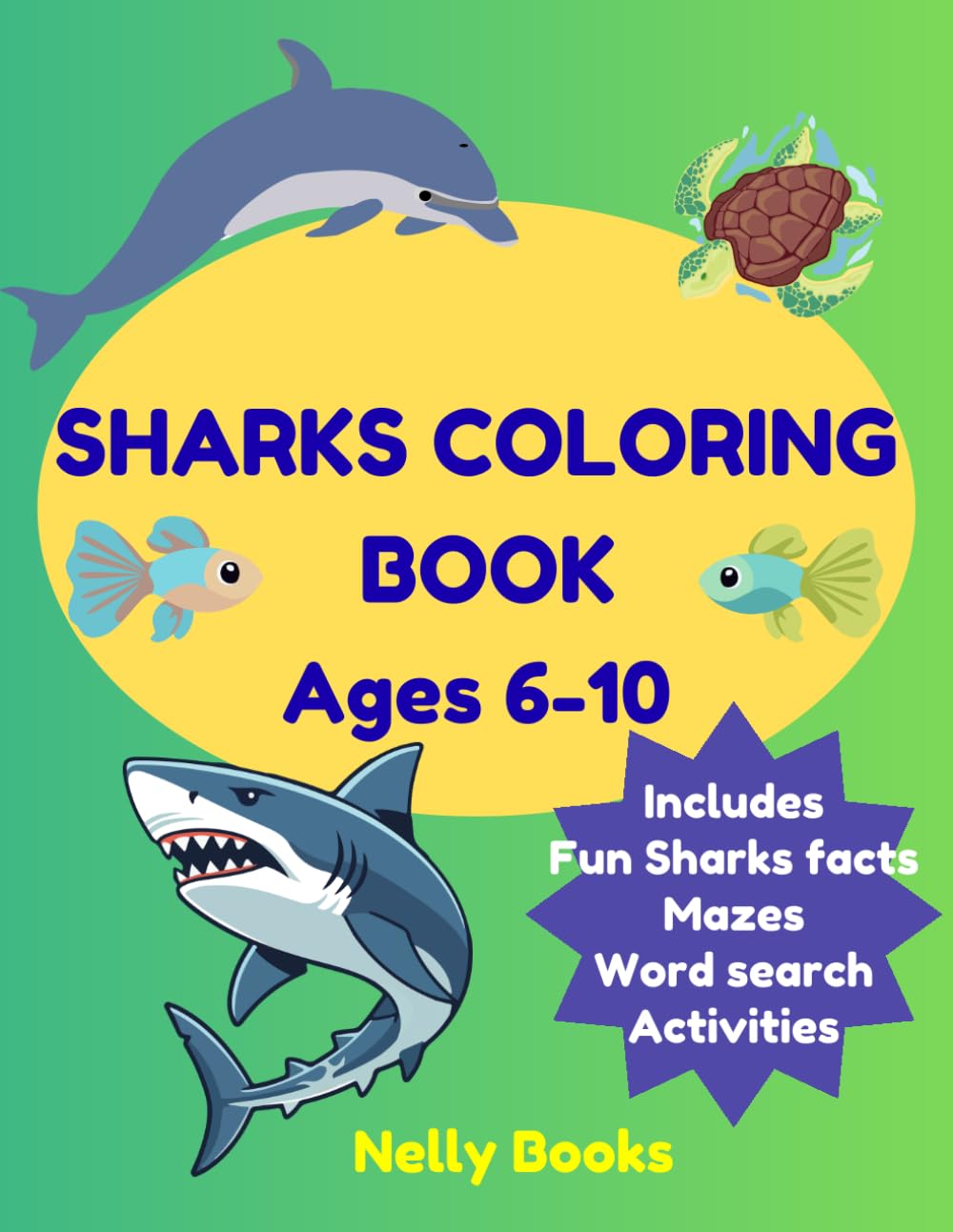 SHARKS COLORING BOOK: Fun Shark Facts, Ocean Discovery, Coloring Pages and Activities