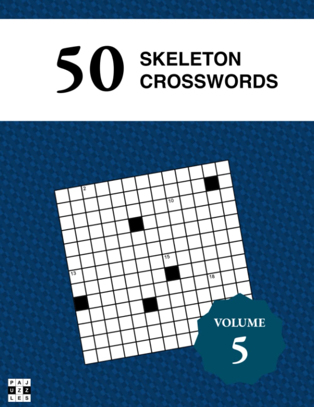 50 Diagramless Skeleton Crosswords - Pajuzzles: Volume 5 Skeleton Crossword Puzzles
