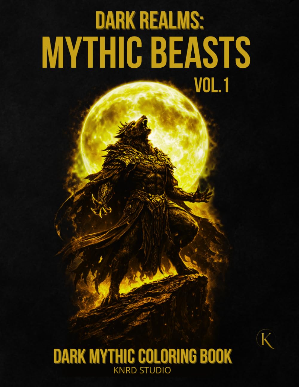 Dark Realms: Mythic Beasts Coloring Book — Vol. 1: Dark Mythology Coloring Book for Adults — 40 Easy to Medium Mythic Coloring Pages | Bold Line Art ... / 45 pages (Dark Realms Coloring Series)