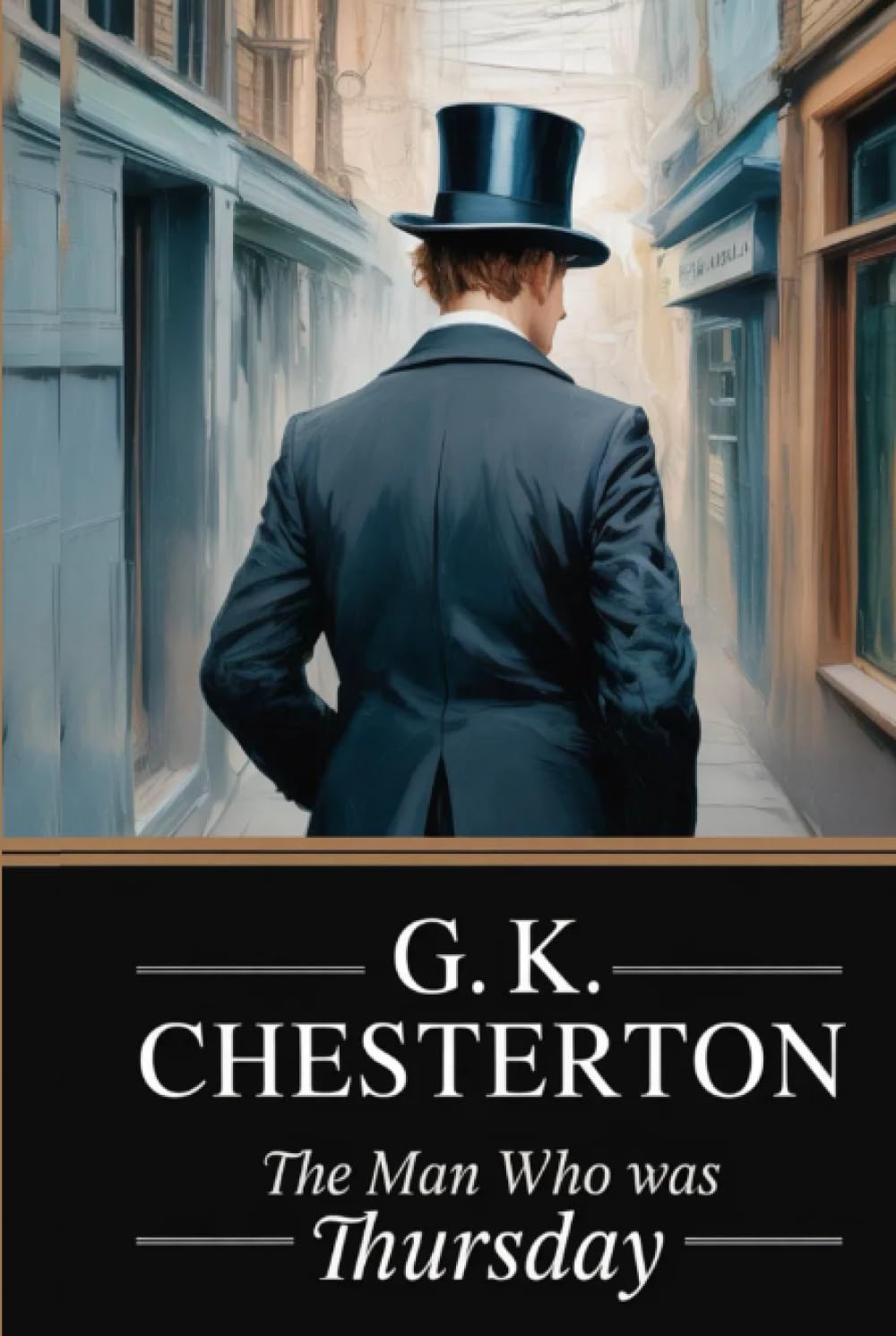 The Man Who Was Thursday: Centennial Edition (G. K. Chesterton Book 3)