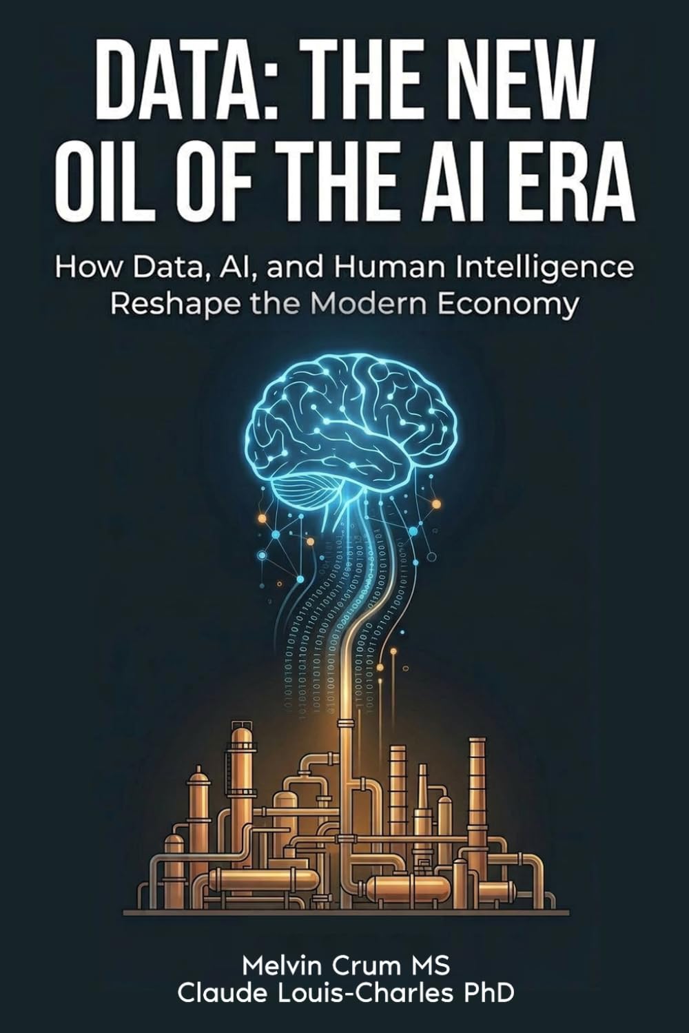 Data: The New Oil of the AI ERA: How Data, AI, and Human Intelligence Reshape the Modern Economy