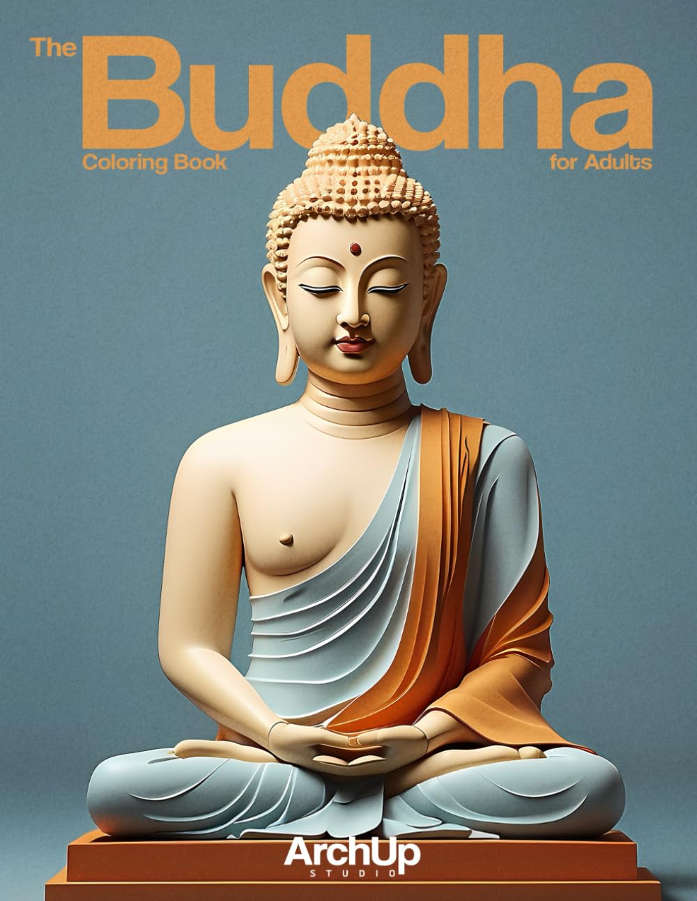 The Buddha Coloring Book for Adults: 60 Buddhist Art Designs of Buddhist Proverbs Inspiring Quotes and Meditative Designs for Adult Relaxation