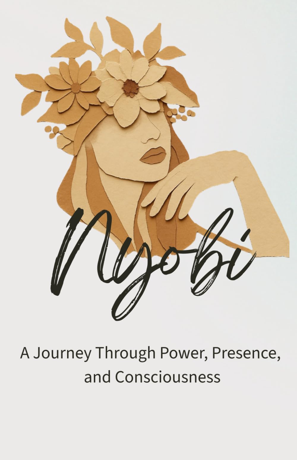 NYOBI: A Journey Through Power, Presence, and Consciousness