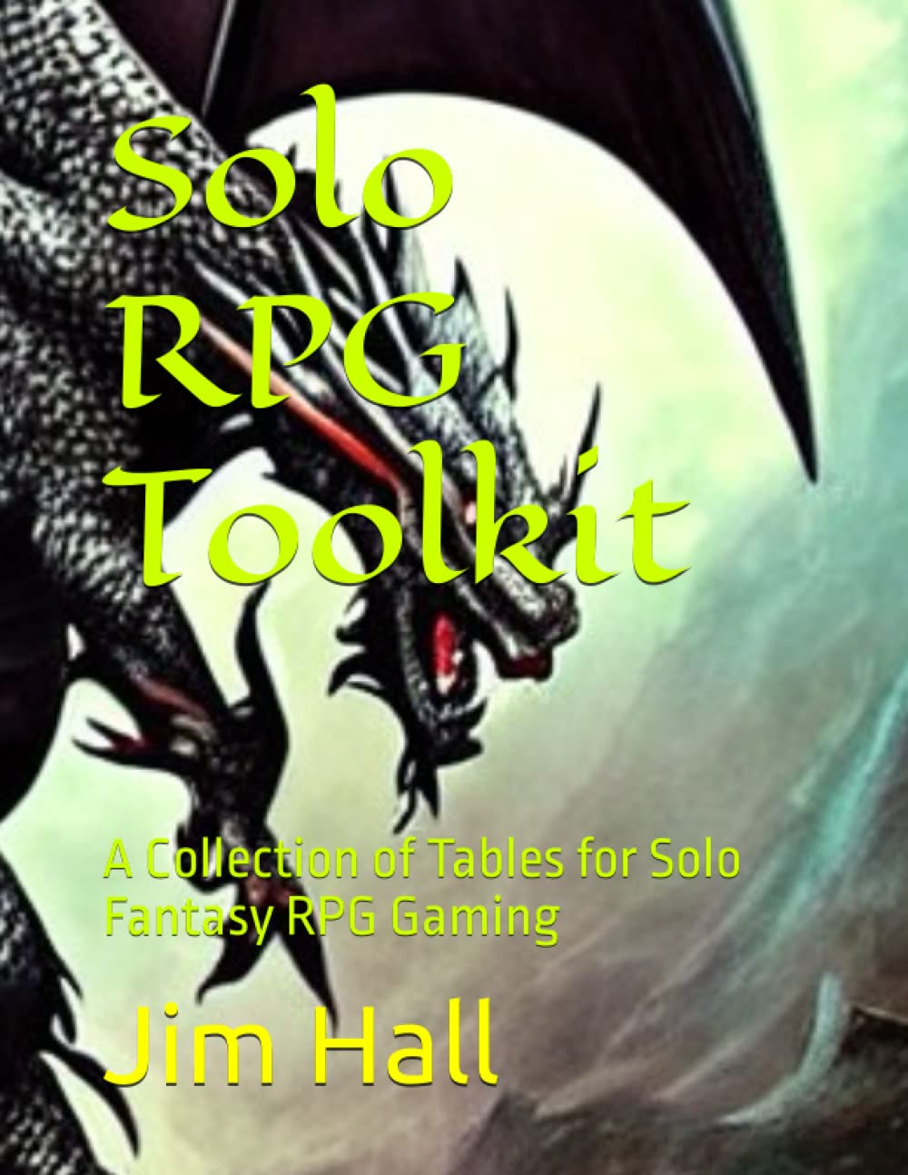 Solo RPG Toolkit: A Collection of Tables for Solo Fantasy RPG Gaming