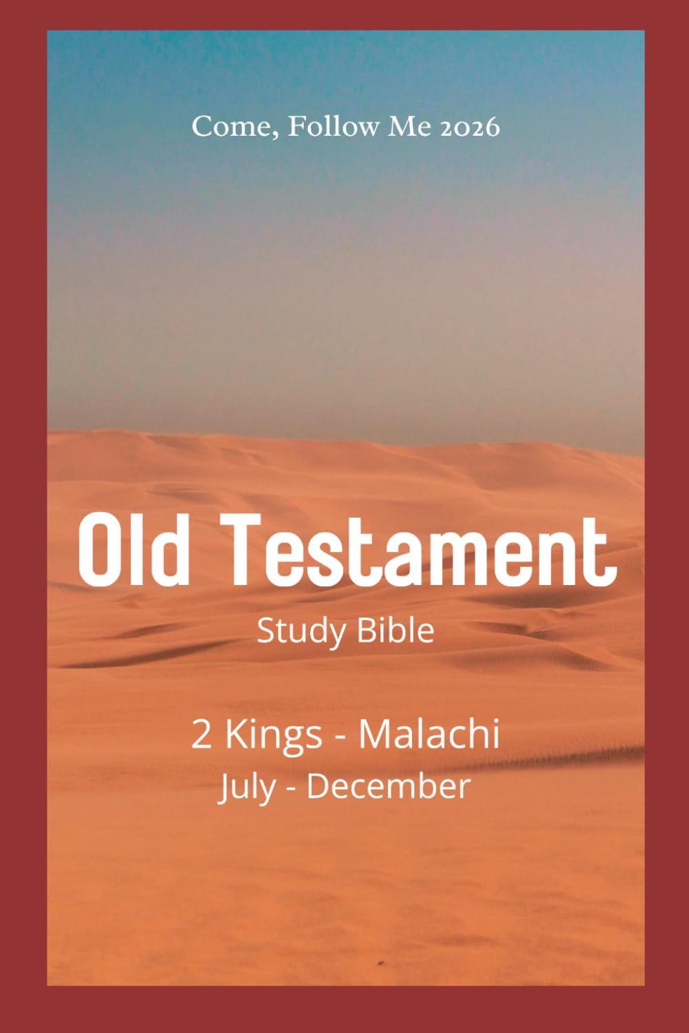 Come Follow Me Old Testament Study Bible – Clean Scripture Reader Edition: 2 Kings - Malachi