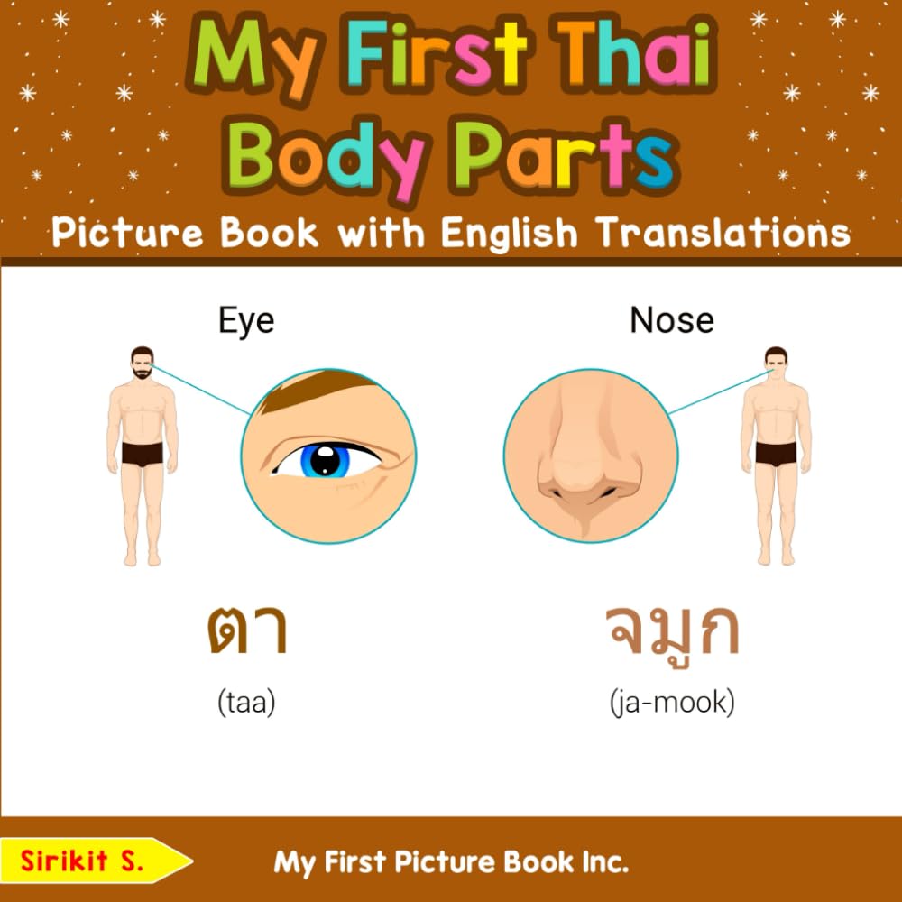 My First Thai Body Parts Picture Book with English Translations (Teach & Learn Basic Thai words for Children)